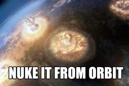 nukeitfromorbit.jpg