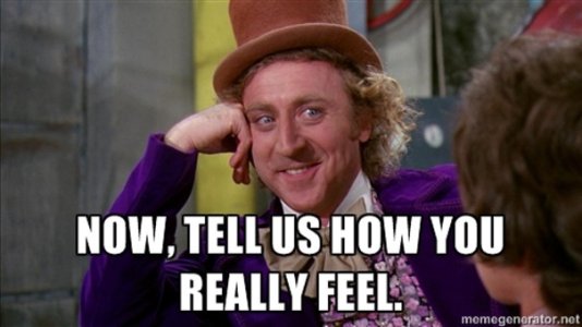 Now tell us how you really feel.jpg