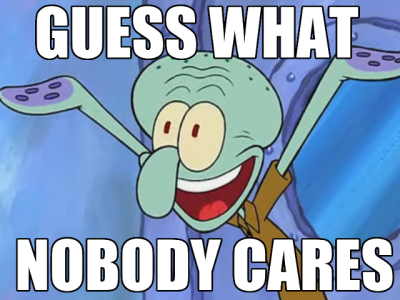 640px-Squidward_Meme_-_Nobody_Cares.png