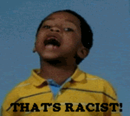 thatsracist-via-pixgood-dot-com.gif